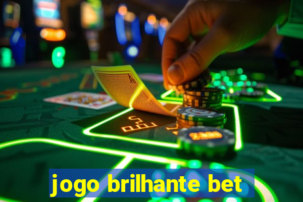 jogo brilhante bet